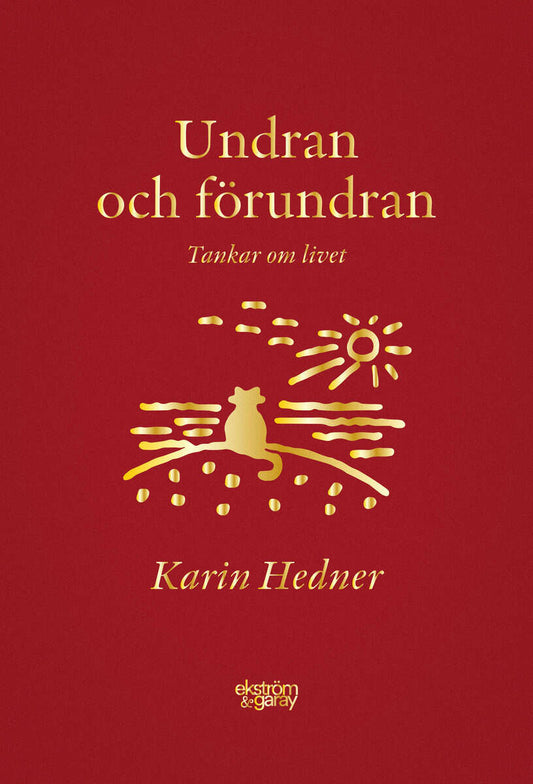 Hedner, Karin | Undran och förundran : Tankar om livet