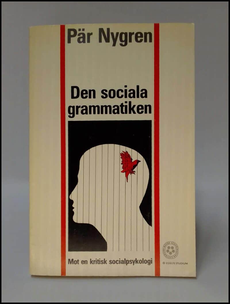 Nygren, Pär | Den sociala grammatiken : Mot en kritisk socialpsykologi