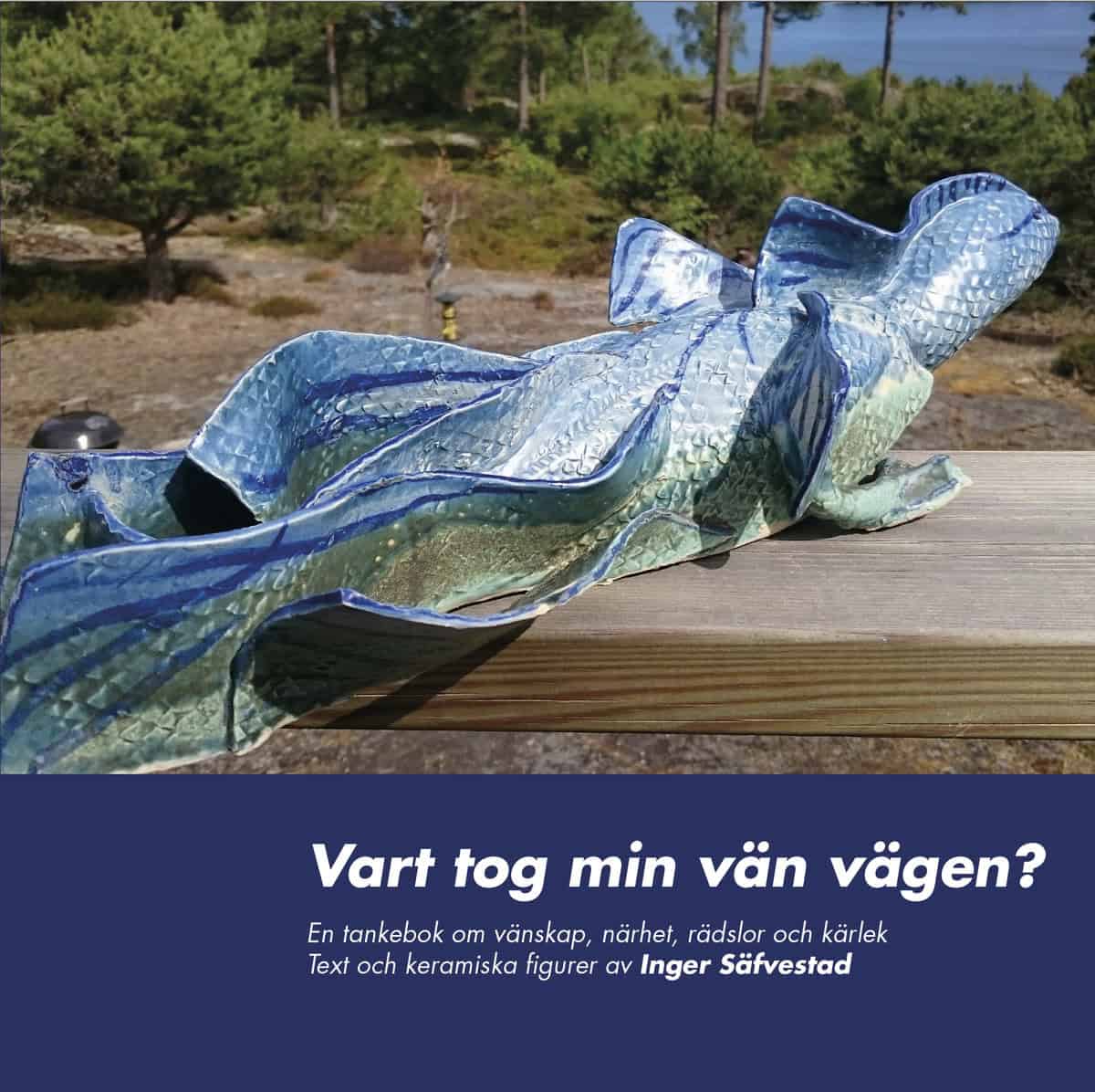 Säfvestad, Inger | Vart tog min vän vägen?
