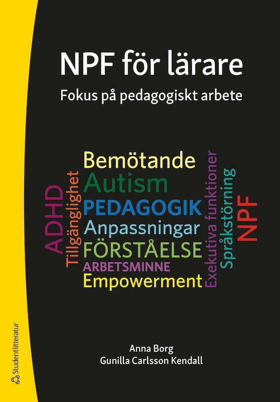 Borg, Anna | Carlsson Kendall, Gunilla | NPF för lärare : Fokus på pedagogiskt arbete