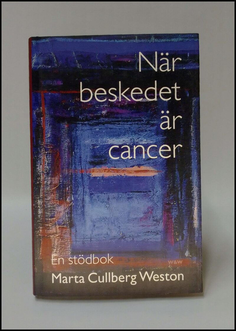 Cullberg Weston, Marta | När beskedet är cancer : En stödbok