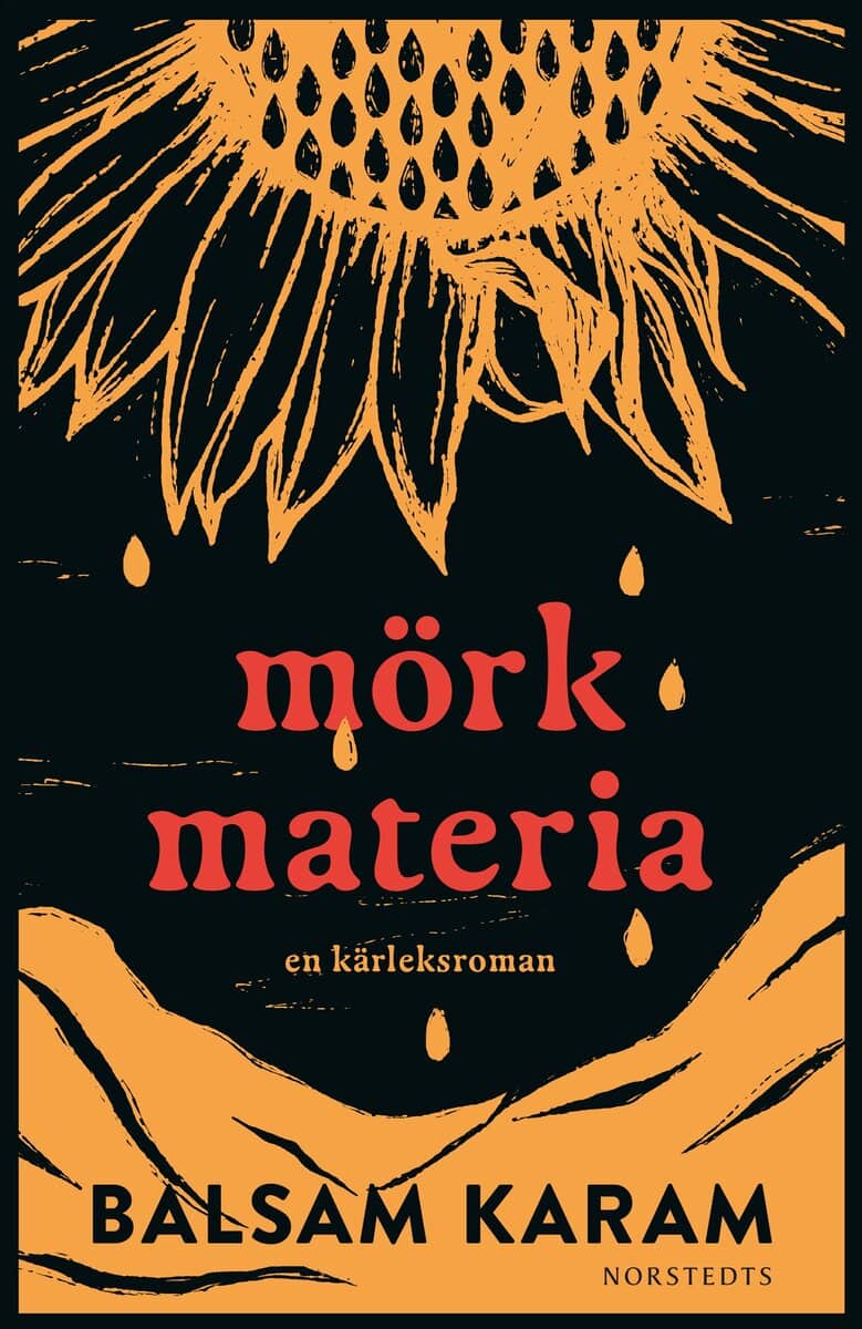 Karam, Balsam | Mörk materia : En kärleksroman