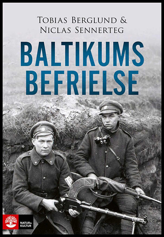 Berglund, Tobias | Sennerteg, Niclas | Baltikums befrielse