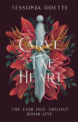 Odette, Tessonja | To Carve a Fae Heart
