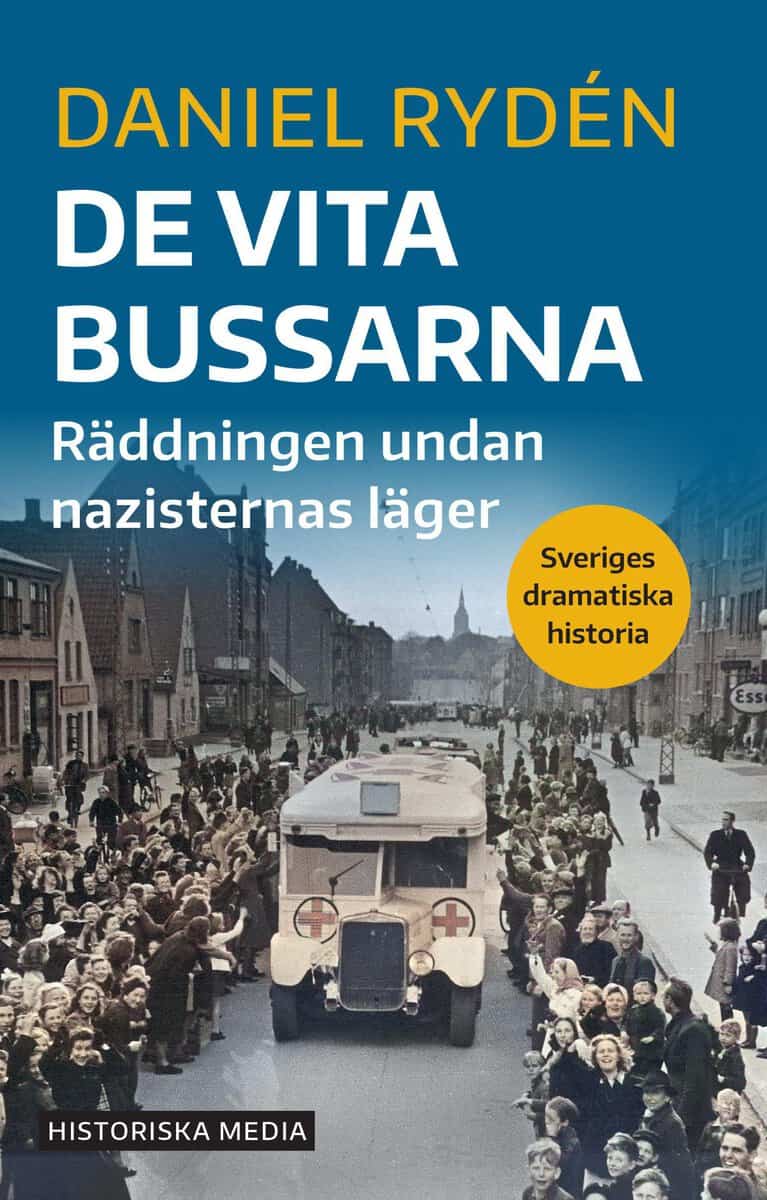 Rydén, Daniel | De vita bussarna : Räddningen undan nazisternas läger