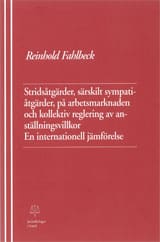 Fahlbeck, Reinhold | Stridsåtgärder, särskilt sympatiåtgärder, på arbetsmarknaden och kollektiv reglering av anställning...