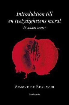 Beauvoir, Simone de | Introduktion till en tvetydighetens moral & andra texter