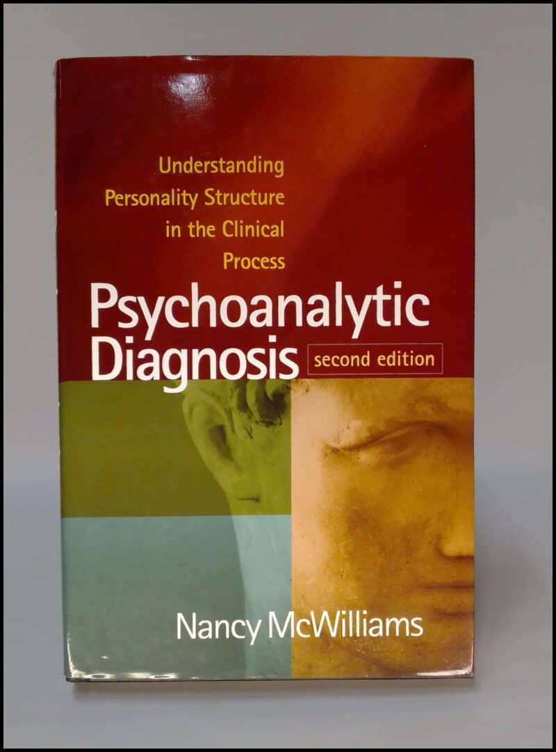 McWilliams, Nancy | Psychoanalytic Diagnosis : Understanding Personality Structure in the Clinical Process : second edition