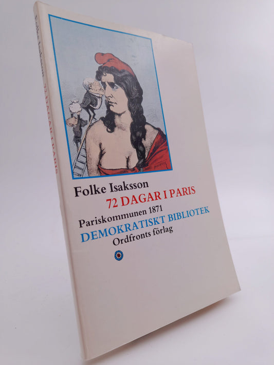 Isaksson, Folke | 72 dagar i Paris : Pariskommunen 1871