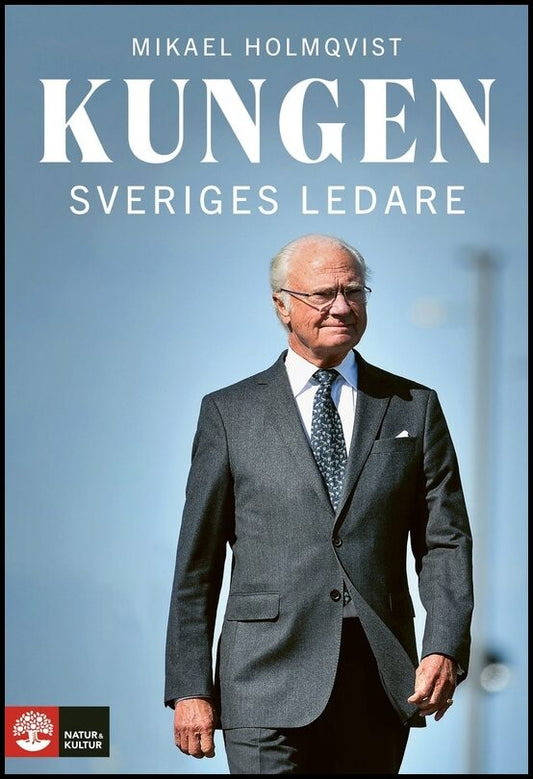 Holmqvist, Mikael | Kungen : Sveriges ledare
