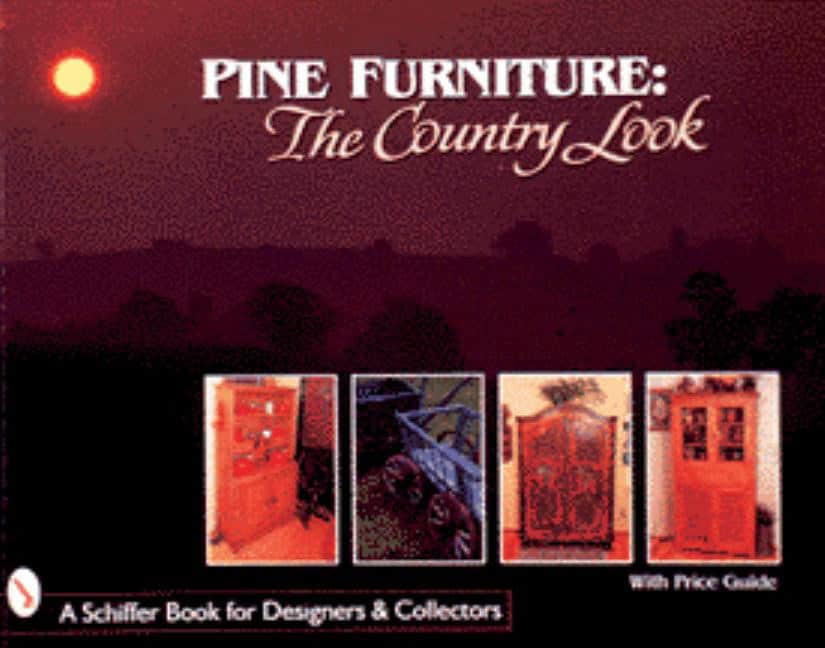 Nancy N. Schiffer | Pine Furniture : The Country Look