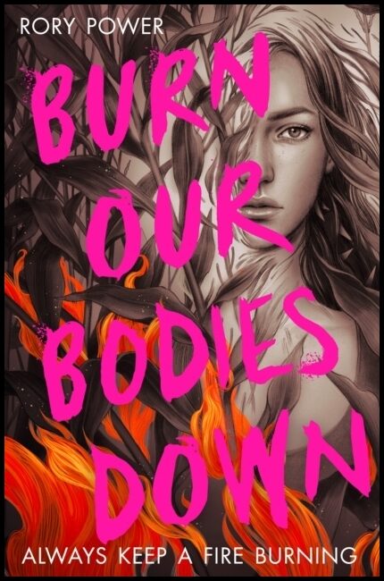 Power, Rory | Burn Our Bodies Down