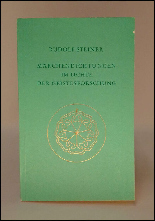 Steiner, Rudolf | Märchendichtungen im lichte der geistesforschung | Märchendeutungen : Öffentlicher vortrag, Berlin 6 f...