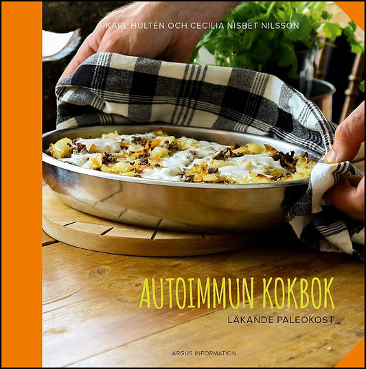 Hultén, Karl | Nisbet Nilsson, Cecilia | Autoimmun kokbok : Läkande paleokost
