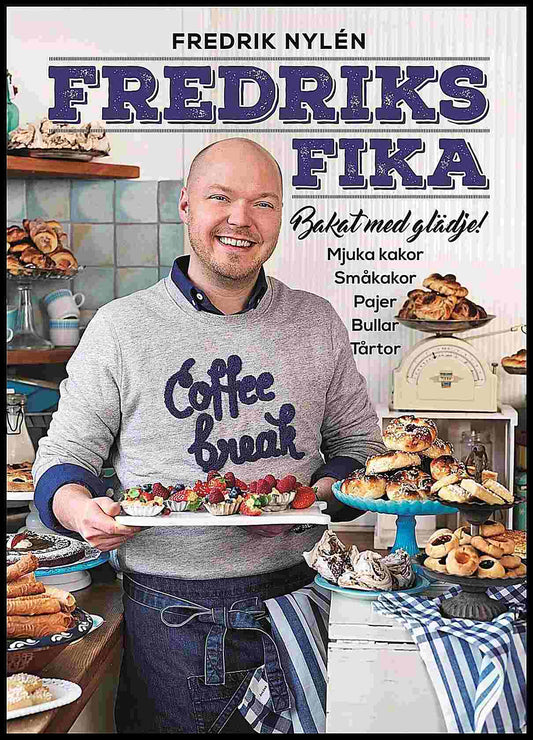 Nylén, Fredrik | Fredriks fika : Bakat med glädje