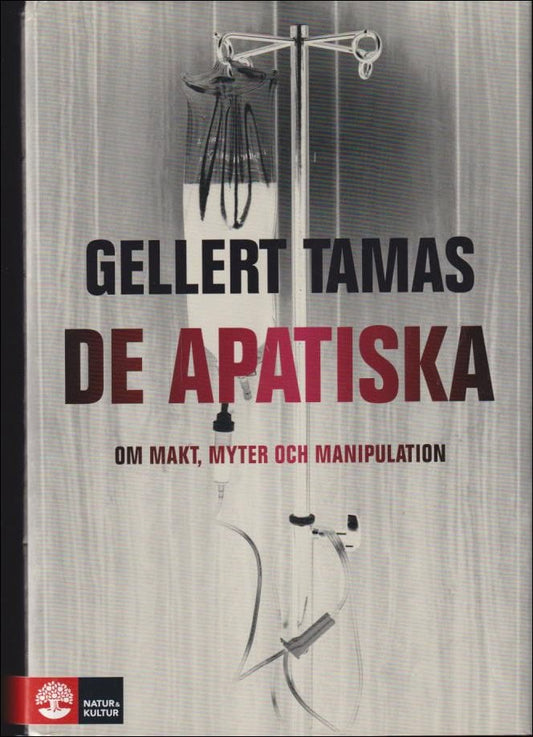 Tamas, Gellert | De apatiska : Om makt, myter och manipulation