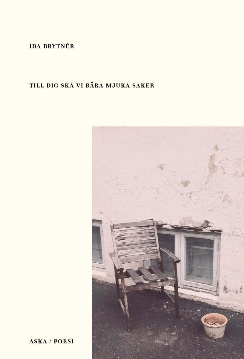 Brytnér, Ida | Till dig ska vi bära mjuka saker