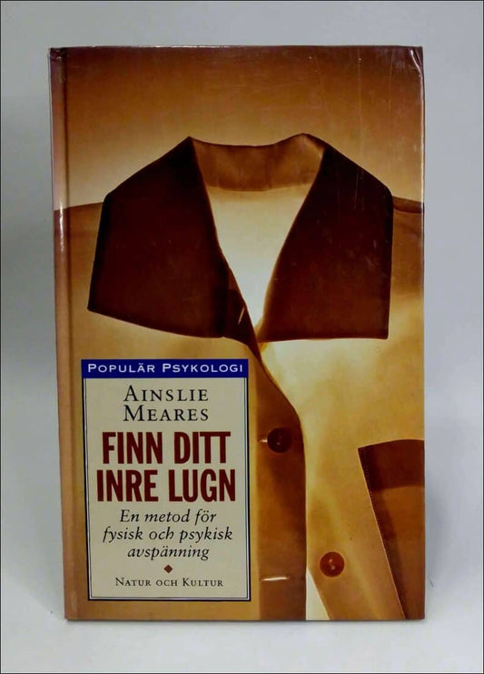 Meares, Ainslie | Finn ditt inre lugn : En metod för fysisk och psykisk avspänning
