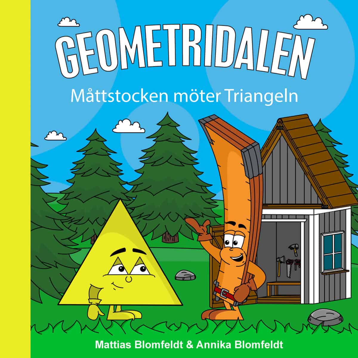 Blomfeldt, Mattias | Blomfeldt, Annik | Måttstocken möter Triangeln : Geometridalen
