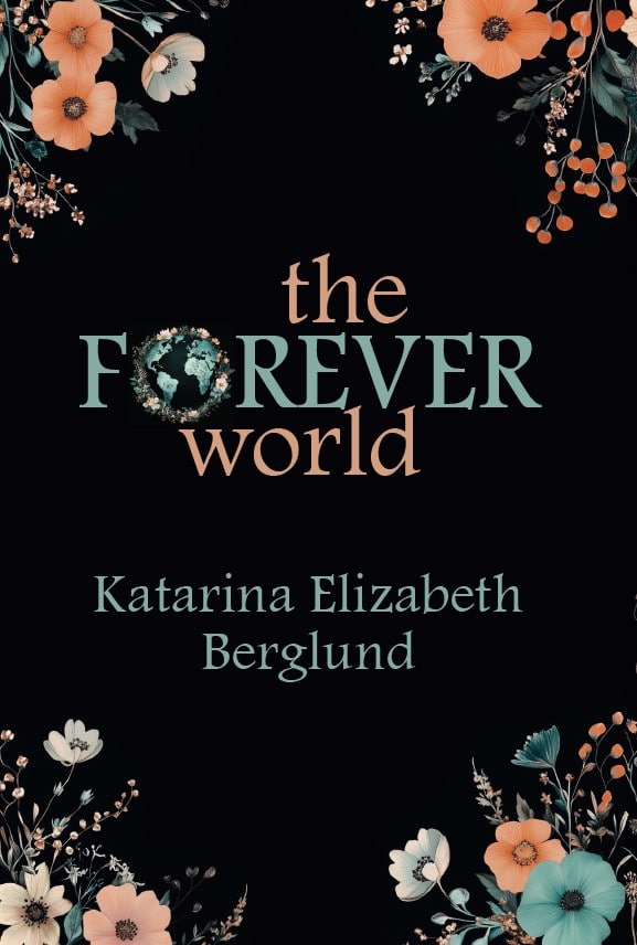 Berglund, Katarina Elizabeth | The Forever World