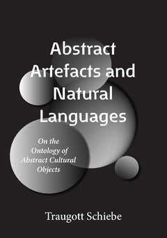 Schiebe, Traugott | Abstract artefacts and natural languages : On the ontology of abstract cultural objects