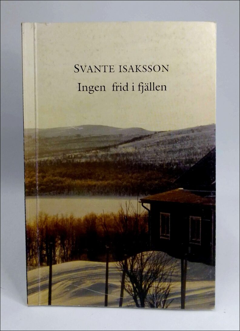 Isaksson, Svante | Ingen frid i fjällen