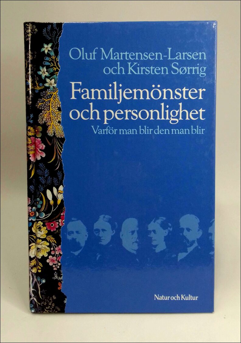Martensen-Larsen, Oluf | Sørrig, Kirsten | Familjemönster och personlighet : Varför man blir den man blir