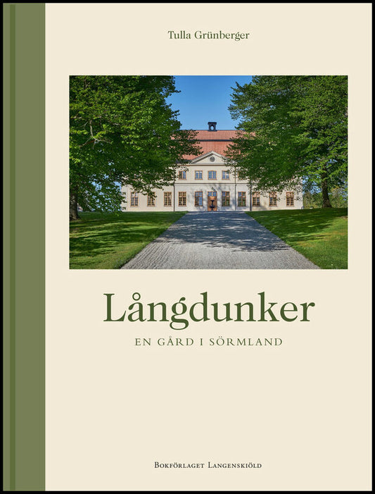 Grünberger, Tulla | Långdunker : En gård i Sörmland