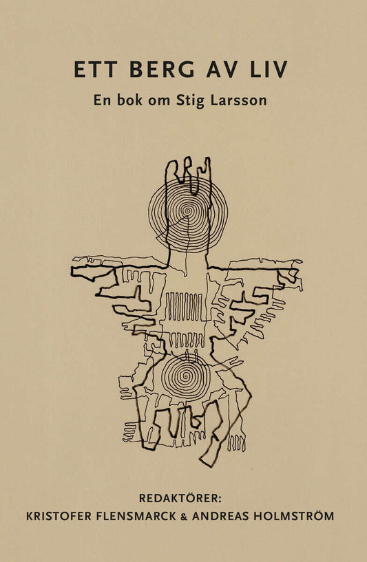 Flensmarck, Kristofer | Holmström, Andreas | Ett berg av liv : En bok om Stig Larsson