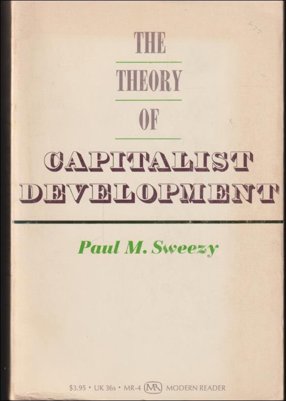 Sweezy, Paul M. | The Theory of Capitalist Development : Principles of Marxian political economy