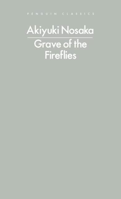 Nosaka, Akiyuki | Grave of the Fireflies