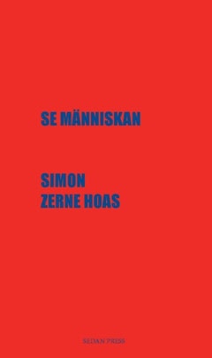 Zerne Hoas, Simon | Se människan
