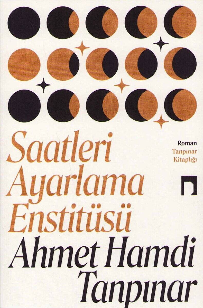 Tanpınar, Ahmet Hamdi | The Time Regulation Institute (Turkiska)