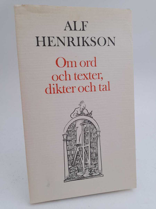 Henrikson, Alf | Om ord och texter, dikter och tal