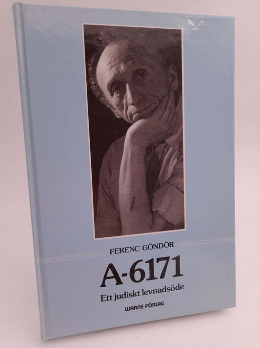 Göndör, Ferenc | A-6171 : Ett judiskt levnadsöde