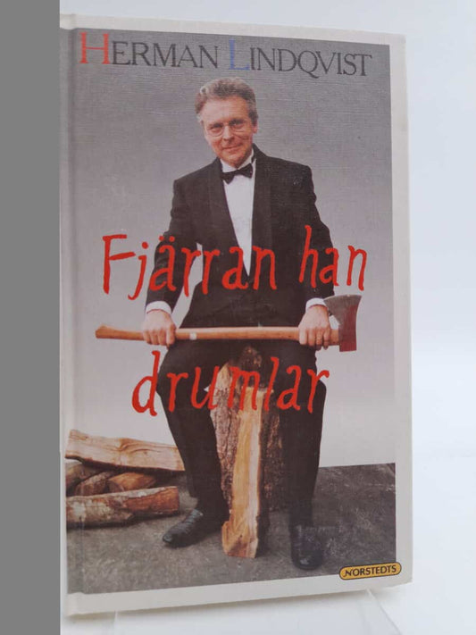 Lindqvist, Herman | Fjärran han drumlar : Så kan det gå när inte tagelskjortan är på : berättelser från förr och nu om k...