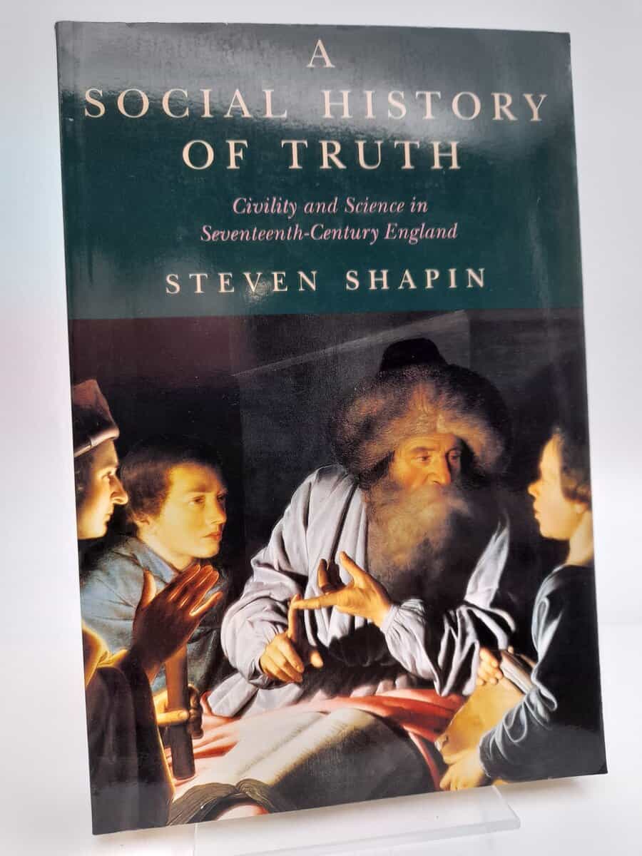 Shapin, Steven | Social history of truth : Civility and Science in Seventeenth-Century England