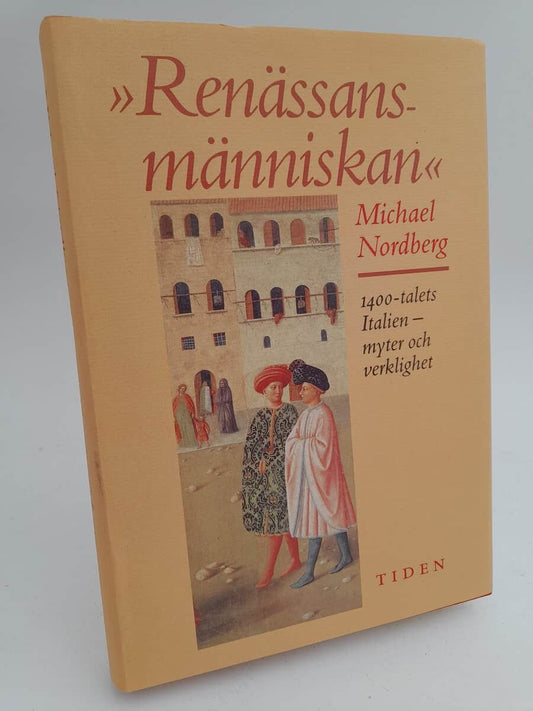 Nordberg, Michael | 'Renässansmänniskan' : 1400-talets Italien - myter och verklighet