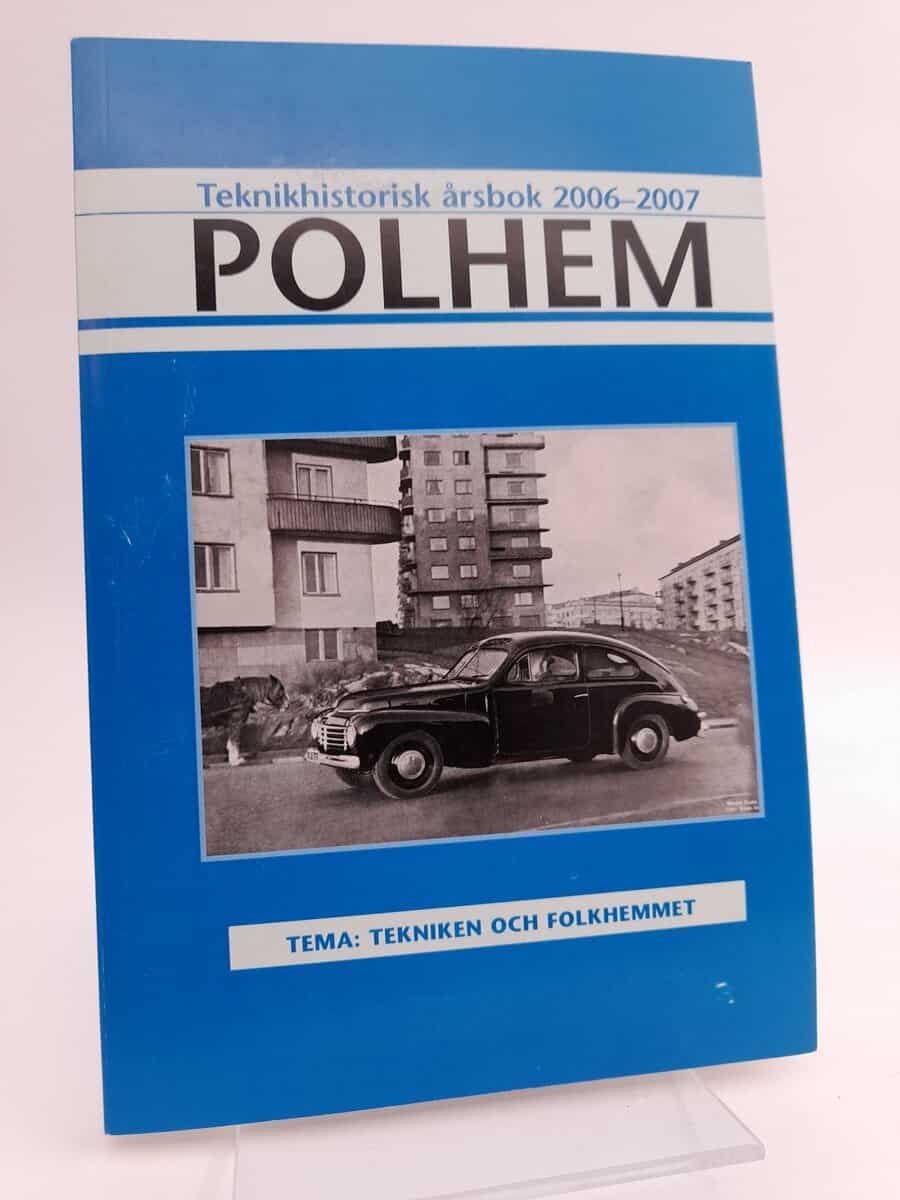 Bengtsson, Anna | Polhem : Teknikhistorisk årsbok 2006-2007. Tema: Tekniken och folkhemmet