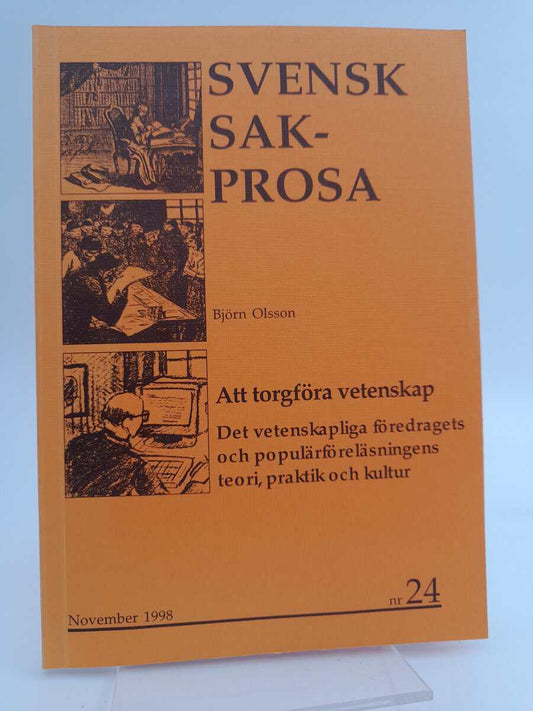 Olsson, Björn | Svensk sakprosa : Att torgföra vetenskap