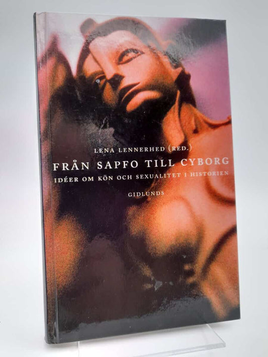 Lennerhed, Lena (red.) | Från Sapfo till cyborg : Idéer om kön och sexualitet i historien
