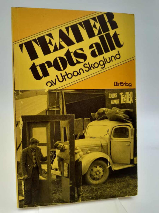 Skoglund, Urban | Teater trots allt