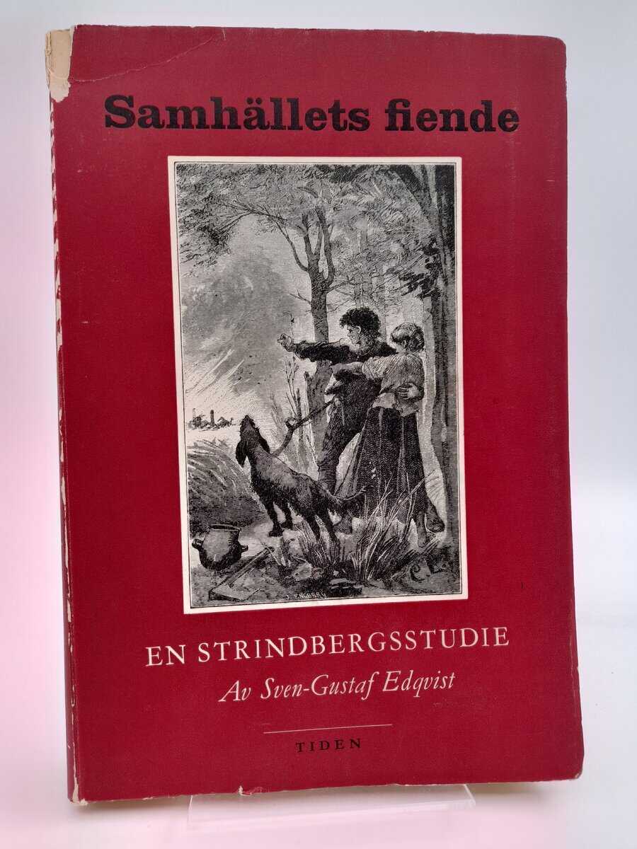 Edqvist, Sven-Gustaf | Samhällets fiende : en studie i Strindbergs anarkism till och med Tjänstekvinnans son