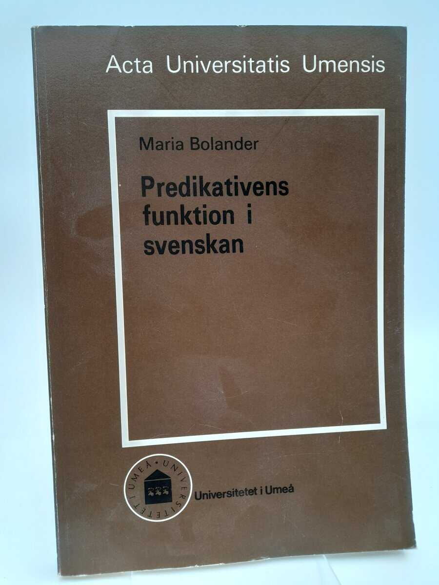 Bolander, Maria | Predikativens funktion i svenskan : Om adjektiv som subjektiva predikativ