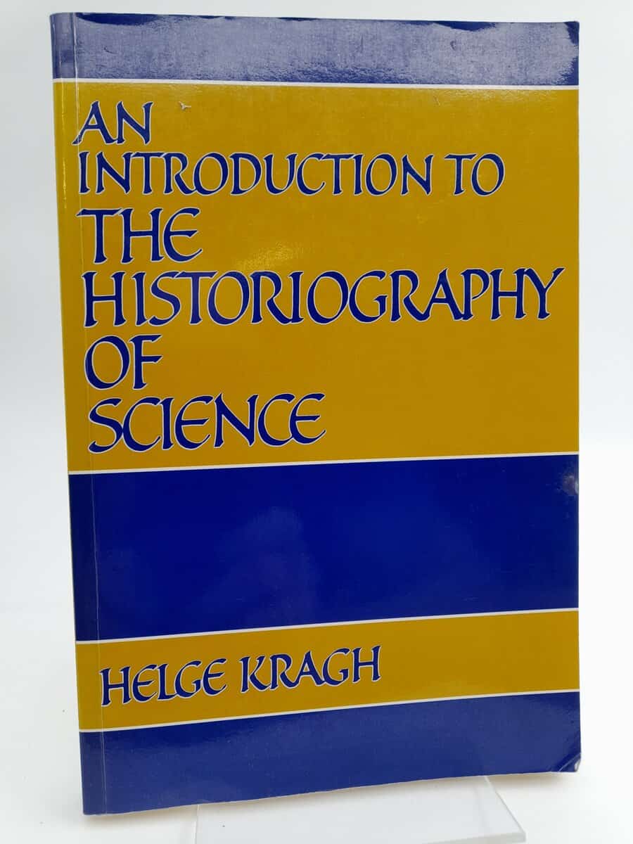 Kragh, Helge | An introduction to the historiography of science