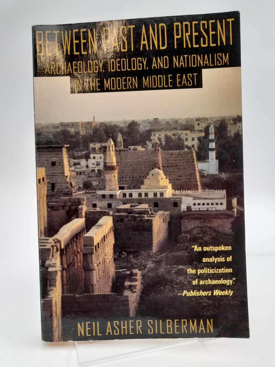 Silberman, Neil Asher | Between Past and Present : Archaeology, Ideology, and Nationalism in the Modern Middle East