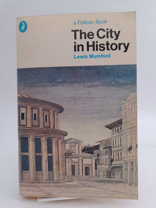 Mumford, Lewis | The city in history : Its origins, its transformations, and its prospects