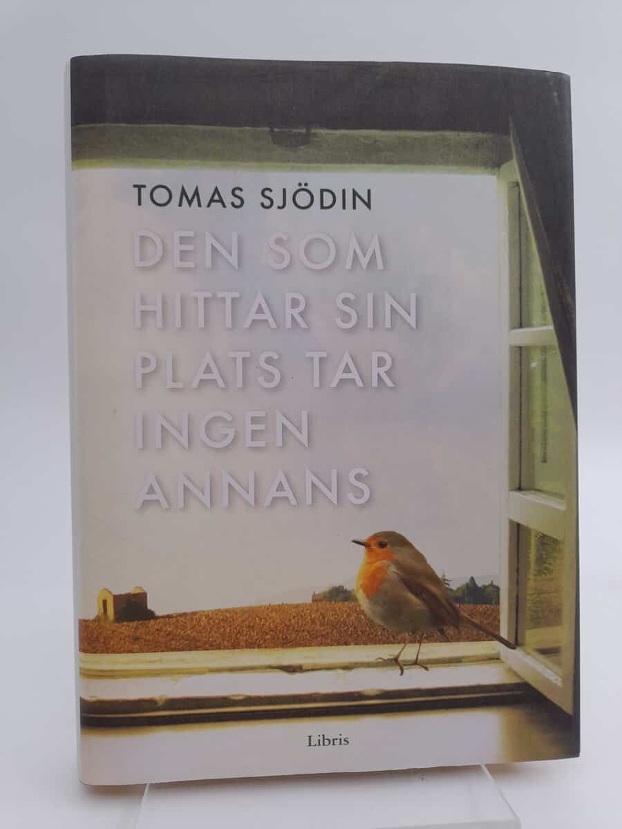 Sjödin, Tomas | Den som hittar sin plats tar ingen annans
