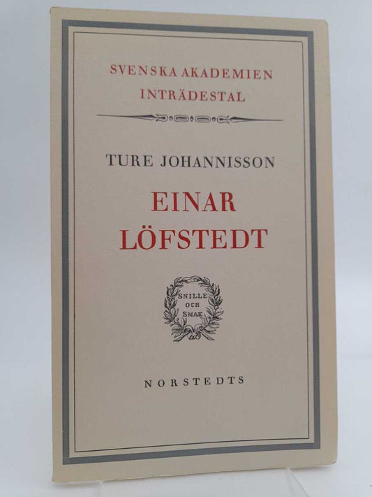 Johannisson, Ture | Einar Löfstedt : inträdestal i Svenska akademien