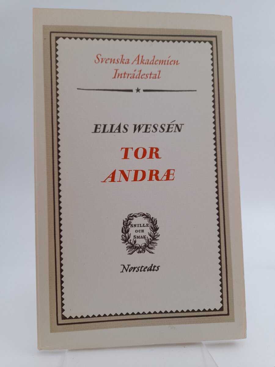 Wessén, Elias | Tor Andræ : inträdestal i Svenska akademien